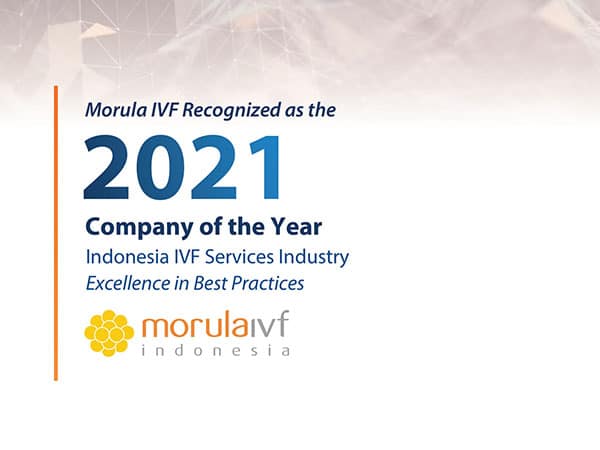 Morula IVF has earned Frost & Sullivan’s 2021 Company of the Year Award in the Indonesian IVF services industry.